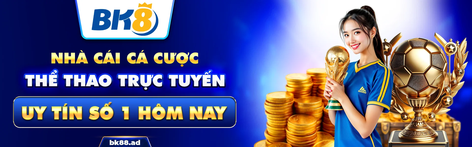 BK8 - Nhà cái BK88 cá cược thể thao trực tuyến uy tín số 1 hôm nay